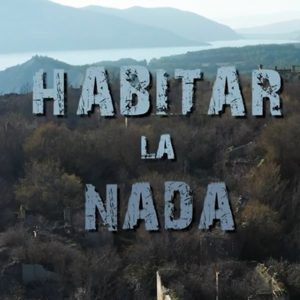 Documental 1 de agosto - "Habitar la nada". Proyección y coloquio